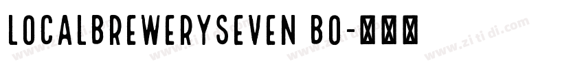 LocalBrewerySeven Bo字体转换 LocalBrewerySeven Bo字体转换